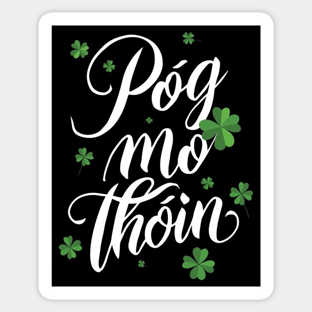 Pog mo thoin kiss my ass St patrick's day gaelic irish Sticker by StepInSky